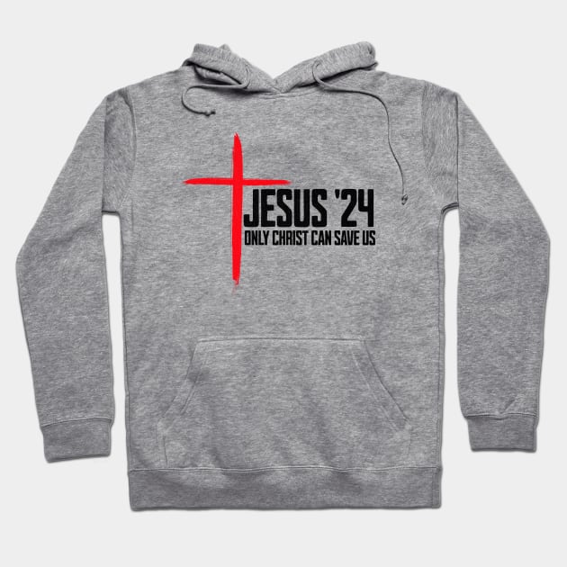 Jesus Christ 24 Only Christ Can Save Us Hoodie by Outrageous Flavors